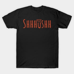 Shhhushh state of mind T-Shirt